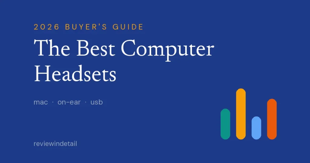 The Best Computer Headsets - ReviewInDetail 2026 buyer's guide