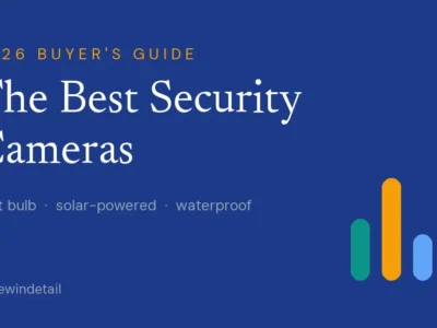 The Best Security Cameras - ReviewInDetail 2026 buyer's guide
